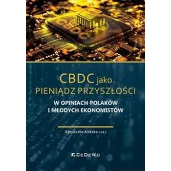 CBDC jako pieniądz przyszłości w opiniach... - red. Agnieszka Nawrot