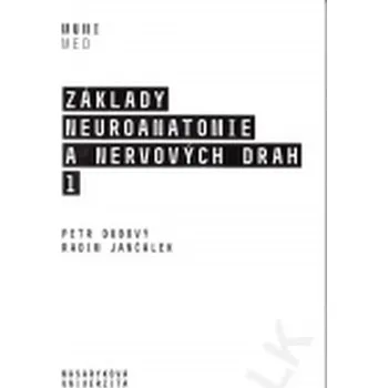 Příroda Základy neuroanatomie a nervových drah 1 - Petr Dubový