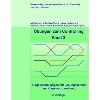 Übungen zum Controlling - Band 3 - Littkemann, Jörn