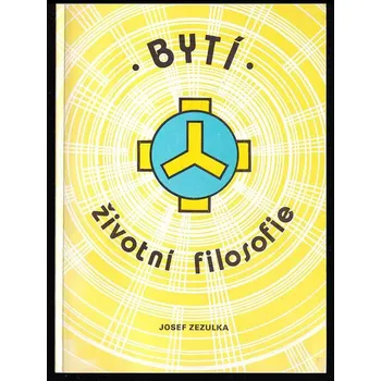 Bytí - Josef Zezulka