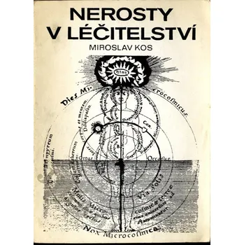 Nerosty v v léčitelství - Miroslav Kos