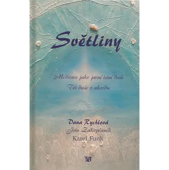 Světliny - meditace jako jarní tání duše - D. Rychlová, J. Zákopčaník