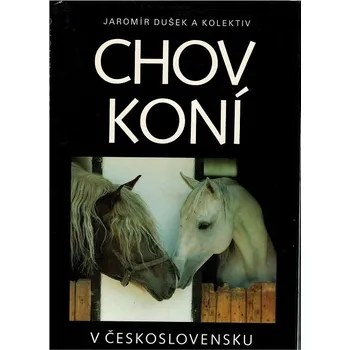 Chovatelství Chov koní - Jaromír Dušek a kol.