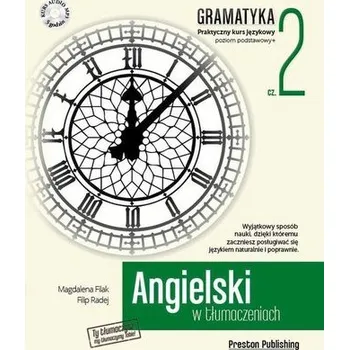 Cizí jazyk Angielski w tłumaczeniach. Gramatyka Część 2 - Filak Magdalena, Radej Filip