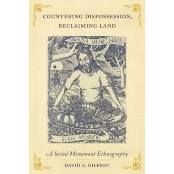 Countering Dispossession, Reclaiming Land - Gilbert David [EN] (2024, Brožovaná / brožovaná, University of California Press)