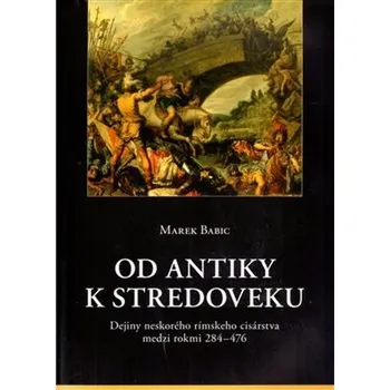 Od antiky k stredoveku - Babic Marek