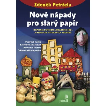 Nové nápady pro starý papír - Zdeněk Petržela