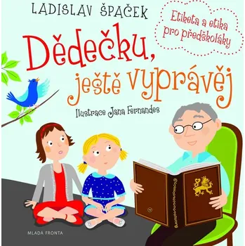 Dědečku, ještě vyprávěj -Ladislav Špaček