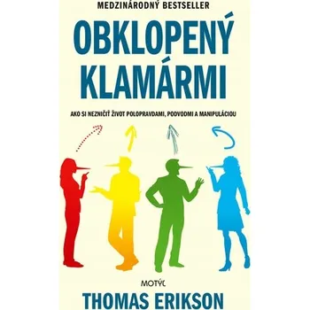 Umění Obklopený klamármi Thomas Erikson