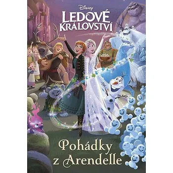 Pohádka Ledové království Pohádky z Arendelle Kniha