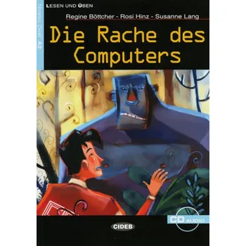 Německý jazyk Die Rache des Computers, m. Audio-CD - Böttcher, Regine