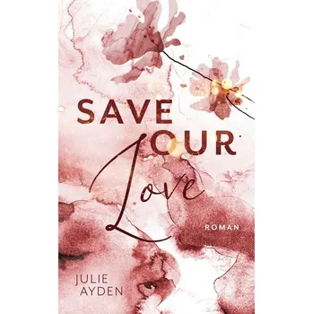 Save our Love - Ayden, Julie