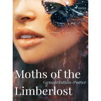 Kniha Moths of the Limberlost - Gene Stratton-Porter