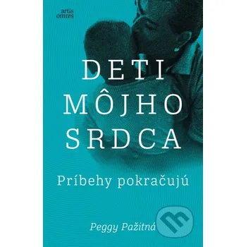 Kniha Deti môjho srdca - Príbehy pokračujú - Peggy Pažitná Artis Omnis