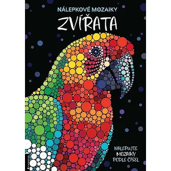 Nálepkové mozaiky Zvířata: Nalepujte mozaiky podle čísel Kniha