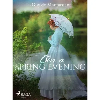 Kniha On a Spring Evening - Guy de Maupassant