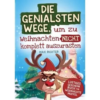 První čtění Die genialsten Wege, um zu Weihnachten nicht komplett auszurasten - Max Richter