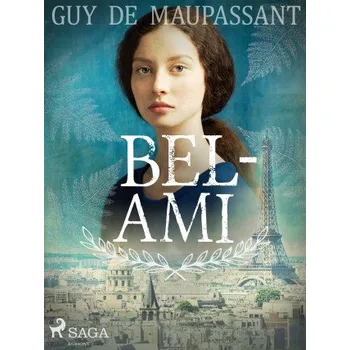 Kniha Bel-Ami - Guy de Maupassant