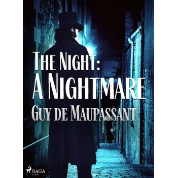Kniha The Night: A Nightmare - Guy de Maupassant