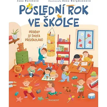 Poslední rok ve školce: Příběhy ze života předškoláků Kniha