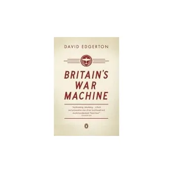 Kniha Britain's War Machine - Edgerton, David