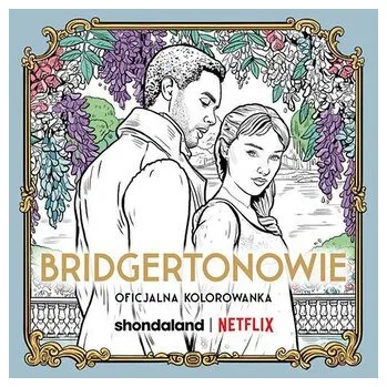 Antistresové omalovánky Bridgertonowie. Oficjalna kolorowanka - praca zbiorowa