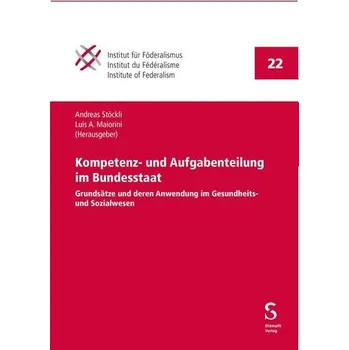 Kompetenz- und Aufgabenteilung im Bundesstaat - Stöckli, Andreas
