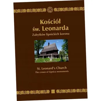 Umění KOŚCIÓŁ ŚWIĘTEGO LEONARDA Kolektiv autorů (Sborník)