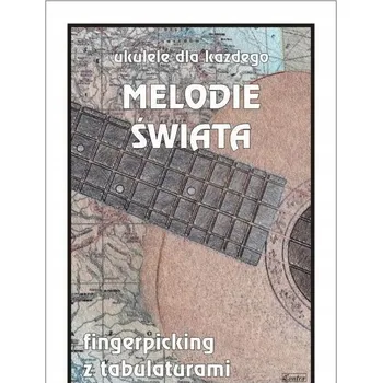 Umění Melodie świata. Ukulele dla każdego.. Pawełek M