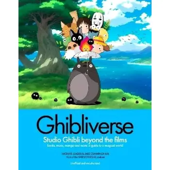 Umění Ghibliverse: Studio Ghibli Beyond the Films (Jake Cunningham, 2024)