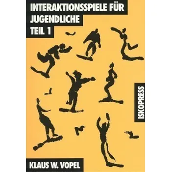 Interaktionsspiele für Jugendliche. Tl.1 - Klaus W. Vopel