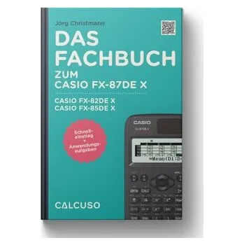 Kancelářská technika Das Fachbuch zum Casio FX-87DE X, Casio FX-82DEX, Casio FX-85DE X - Calcuso