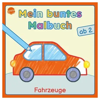 První čtění Mein buntes Malbuch ab 2. Fahrzeuge - Markiewicz, Izabella