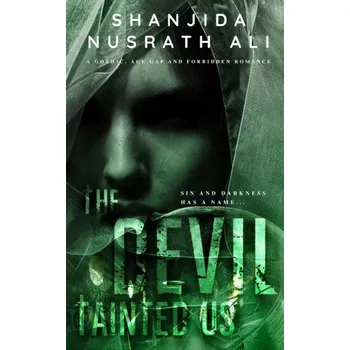 Devil Tainted Us (A Gothic, Age Gap and Forbidden Romance) (Shanjida Nusrath Ali)(Brožovaná)