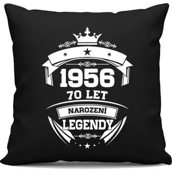 Žertovný předmět 1956 Narození legendy 70 let - černý polštář s potiskem- Tričkový.cz