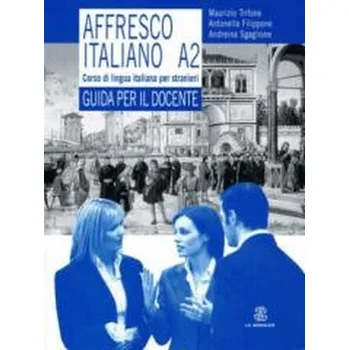 Italský jazyk Affresco italiano A2 przewodnik metodyczny - praca zbiorowa