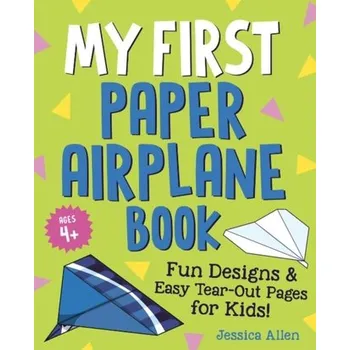 My First Paper Airplane Book - Allen, Jessica L; Lendemer, James C