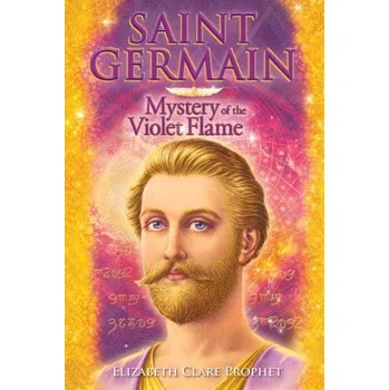 Osobní rozvoj Saint Germain - Mystery of the Violet Flame - Prophet, Elizabeth Cl.