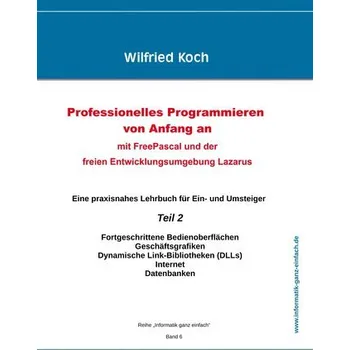 Technika Professionelles Programmieren von Anfang an (Teil 2) - Wilfried Koch
