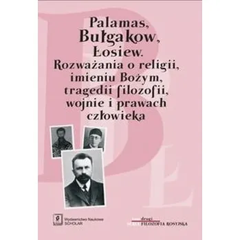 Palamas, Bułgakow. Łosiew