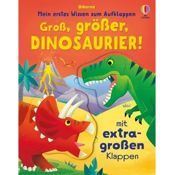 Příroda Mein erstes Wissen zum Aufklappen: Groß, größer, Dinosaurier! - Beecham, Alice