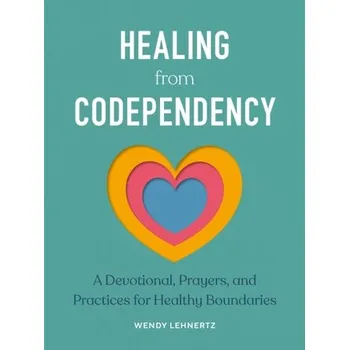 Osobní rozvoj Healing from Codependency - Lehnertz, Wendy (Wendy Lehnertz)