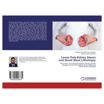 Lower Pole Kidney Stones and Shock Wave Lithotripsy - Salih Hussein Alzobaie, Ali Mohammed