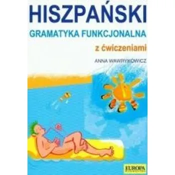 Španělský jazyk Hiszpańska gramatyka funkcjonalna z ćwiczeniami - Anna Wawrykowicz