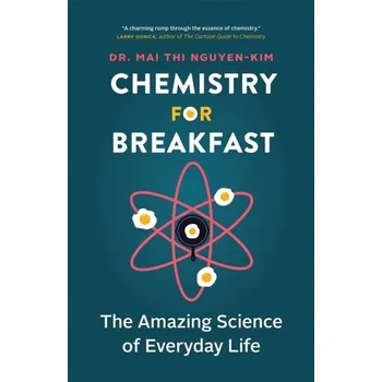 Příroda Chemistry for Breakfast - Nguyen, Vinh-Kim [EN] (2024, Brožovaná, Greystone Books,Canada)
