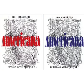 Americana Zpráva o velmoci (I), (II) - Rio Preisner