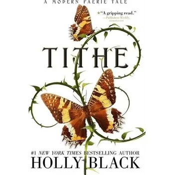 Tithe: A Modern Faerie Tale - Holly Black