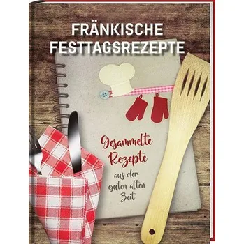 Fränkische Festtagsrezepte - Pritzl, Karl-Heinz