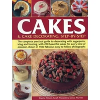 Cakes & Cake Decorating, Step-by-Step - Nilsen, Angela