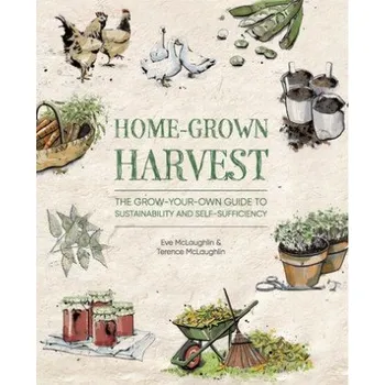 Home-Grown Harvest (Eve McLaughlin,Terence McLaughlin,Diane Millis)(Brožovaná)